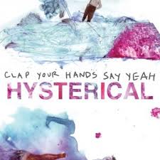 Clap Your Hands Say Yeah-Hysterical 2011 zabalene